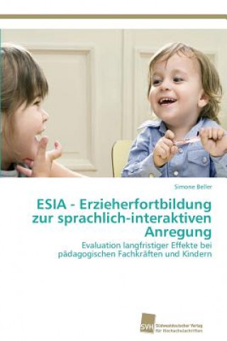 Könyv ESIA - Erzieherfortbildung zur sprachlich-interaktiven Anregung Simone Beller