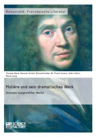 Könyv Moliere und sein dramatisches Werk. Analysen ausgewahlter Werke Frank Lorenz