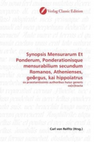 Libro Synopsis Mensurarum Et Ponderum, Ponderationisque mensurabilium secundum Romanos, Athenienses, ge rgus, kai hippoïatrus Carl von Reifitz