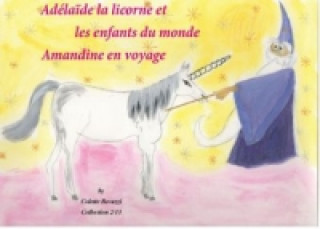 Buch Adélaïde la licorne et les enfants du monde Colette Becuzzi