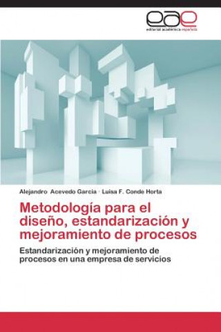 Könyv Metodologia para el diseno, estandarizacion y mejoramiento de procesos Alejandro Acevedo Garcia