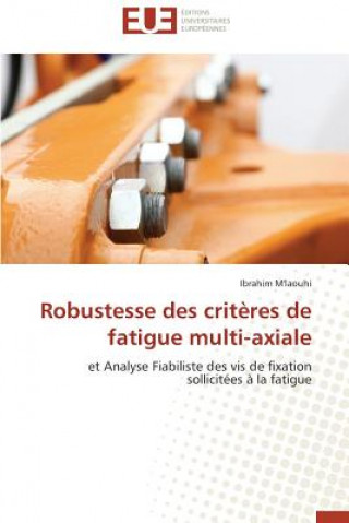 Kniha Robustesse Des Crit res de Fatigue Multi-Axiale Ibrahim M'laouhi
