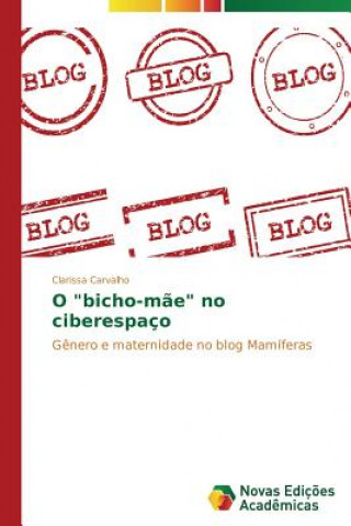 Boek O bicho-mae no ciberespaco Clarissa Carvalho
