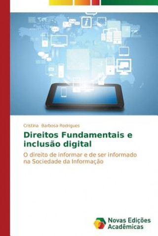 Kniha Direitos Fundamentais e inclusao digital Cristina Barbosa Rodrigues