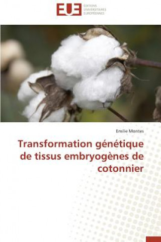 Książka Transformation G n tique de Tissus Embryog nes de Cotonnier Emilie Montes