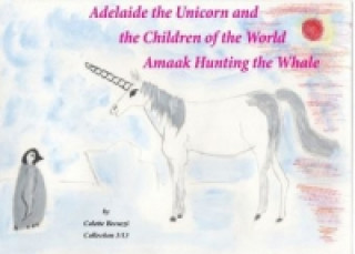 Kniha Adelaide the Unicorn and the Children of the World Colette Becuzzi