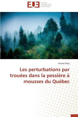 Libro Les Perturbations Par Trou es Dans La Pessi re   Mousses Du Qu bec Assane Diop