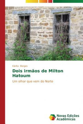 Knjiga Dois irmaos de Milton Hatoum Kárita Borges