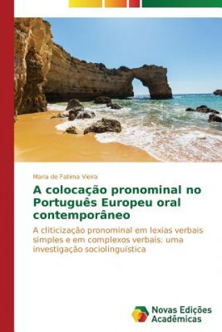 Livre colocacao pronominal no Portugues Europeu oral contemporaneo Maria de Fatima Vieira