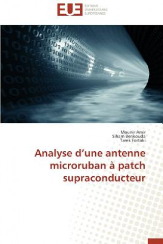 Книга Analyse D Une Antenne Microruban   Patch Supraconducteur Mounir Amir