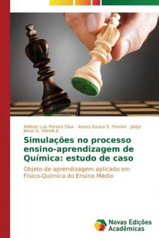 Könyv Simulacoes no processo ensino-aprendizagem de Quimica Adilson Luis Pereira Silva