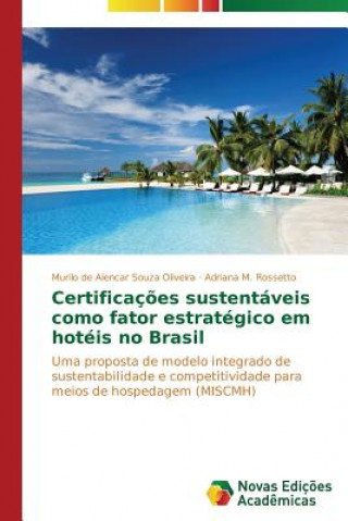 Buch Certificacoes sustentaveis como fator estrategico em hoteis no Brasil Murilo de Alencar Souza Oliveira