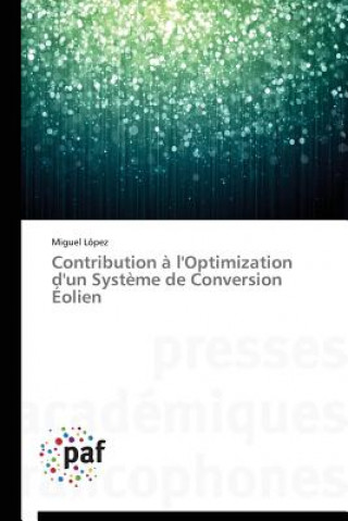 Książka Contribution A l'Optimization d'Un Systeme de Conversion Eolien Miguel López