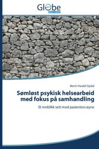 Kniha Somlost psykisk helsearbeid med fokus pa samhandling Bernt Harald Opdal