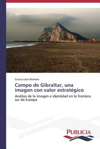 Kniha Campo de Gibraltar, una imagen con valor estrategico Gracia León Romero