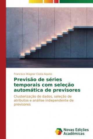 Kniha Previsao de series temporais com selecao automatica de previsores Francisco Wagner Costa Aquino
