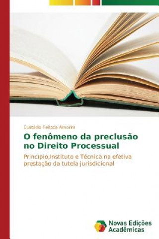 Könyv O fenomeno da preclusao no Direito Processual Custódio Feitoza Amorim