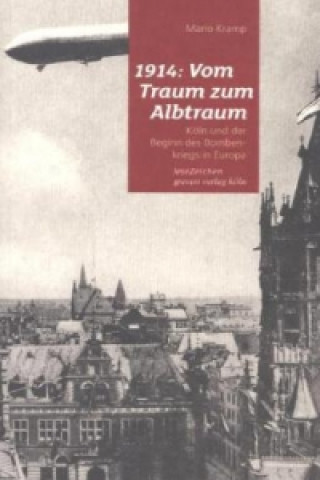 Kniha 1914: Vom Traum zum Albtraum Mario Kramp