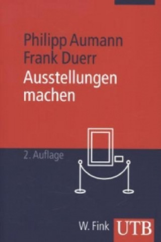 Kniha Ausstellungen machen Philipp Aumann