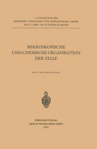 Kniha Mikroskopische Und Chemische Organisation Der Zelle Gesellschaft Fur Physiologische Chemie Colloquium