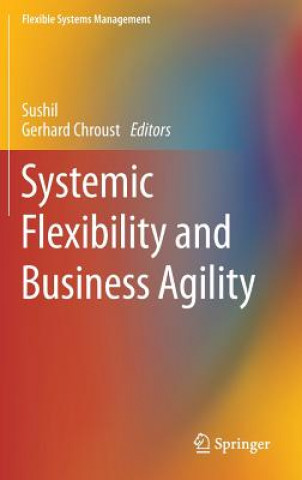 Książka Systemic Flexibility and Business Agility Sushil