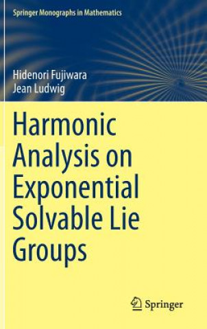 Kniha Harmonic Analysis on Exponential Solvable Lie Groups Hidenori Fujiwara