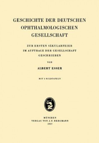 Livre Geschichte der Deutschen Ophthalmologischen Gesellschaft Albrecht Esser