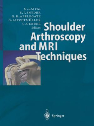 Könyv Shoulder Arthroscopy and MRI Techniques Georg Lajtai
