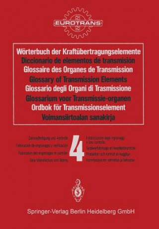 Carte Worterbuch Der Kraftubertragungselemente / Diccionario De Elementos De Transmision / Glossaire Des Organes De Transmission / Glossary of Transmission Eurotrans