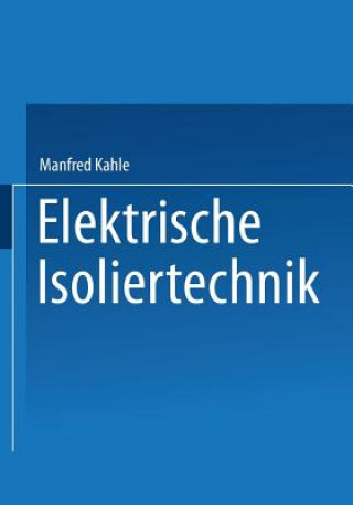 Kniha Elektrische Isoliertechnik Manfred Kahle