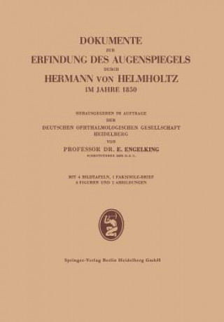 Kniha Dokumente Zur Erfindung Des Augenspiegels Durch Hermann Von Helmholtz Im Jahre 1850 Ernst Engelking