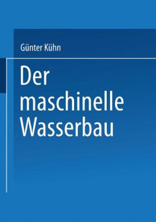 Kniha Maschinelle Wasserbau Günter Kühn