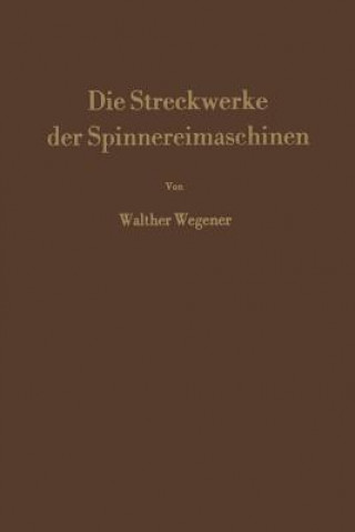 Buch Die Streckwerke Der Spinnereimaschinen Walther Wegener