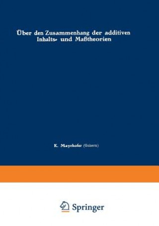 Kniha UEber Den Zusammenhang Der Additiven Inhalts- Und Masstheorien Karl Mayrhofer