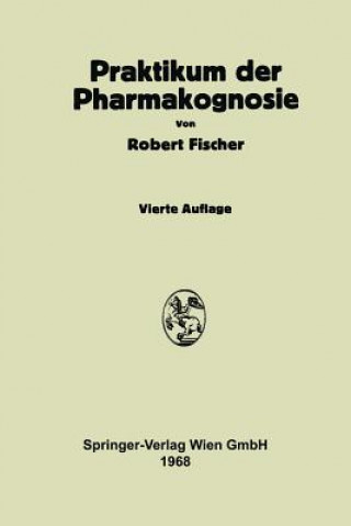 Kniha Praktikum Der Pharmakognosie Robert Fischer