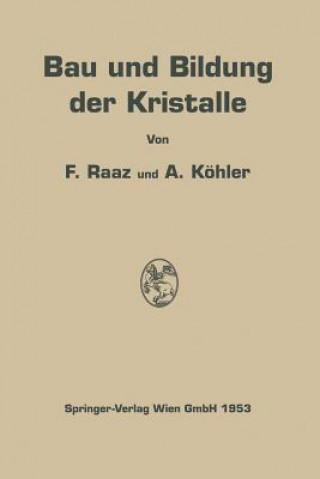 Knjiga Bau Und Bildung Der Kristalle Franz Raaz