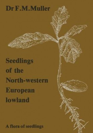 Könyv Seedlings of the North-Western European Lowland F.M. Muller