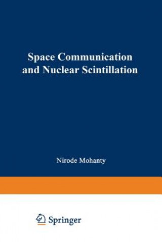 Książka Space Communication and Nuclear Scintillation Nirode Mohanty