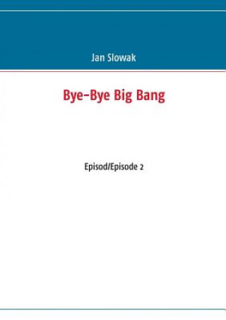 Carte Bye-Bye Big Bang Jan Slowak