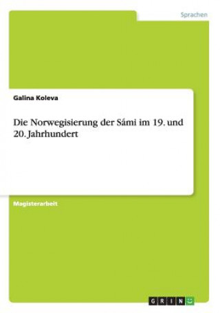 Livre Norwegisierung der Sami im 19. und 20. Jahrhundert Galina Koleva