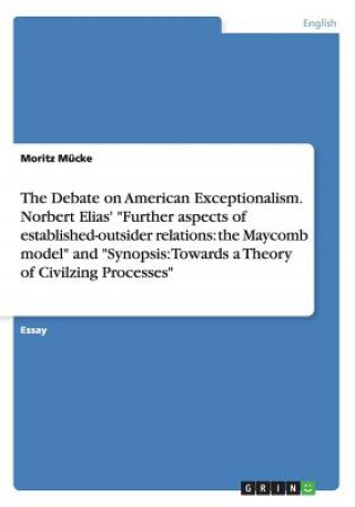 Könyv Debate on American Exceptionalism. Norbert Elias' "Further aspects of established-outsider relations Moritz Mücke