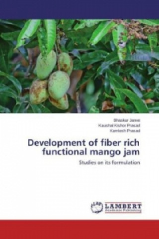 Книга Development of fiber rich functional mango jam Bhaskar Janve