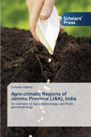 Kniha Agro-Climatic Regions of Jammu Province (J&k), India Gulshan Rashid