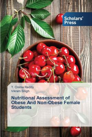 Buch Nutritional Assessment of Obese And Non-Obese Female Students T. Onima Reddy