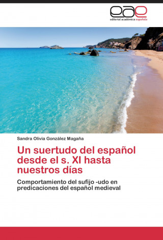 Buch suertudo del espanol desde el s. XI hasta nuestros dias Sandra Olivia González Magaña