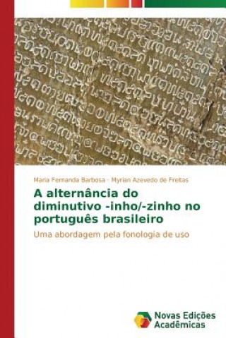 Kniha alternancia do diminutivo -inho/-zinho no portugues brasileiro Maria Fernanda Barbosa