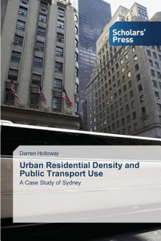 Carte Urban Residential Density and Public Transport Use Darren Holloway