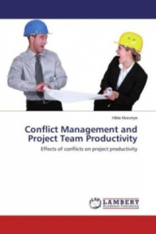 Kniha Conflict Management and Project Team Productivity Hilda Musonye