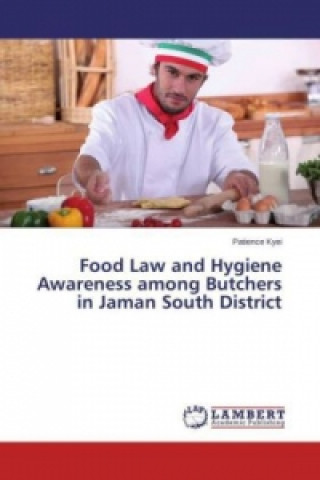 Carte Food Law and Hygiene Awareness among Butchers in Jaman South District Patience Kyei