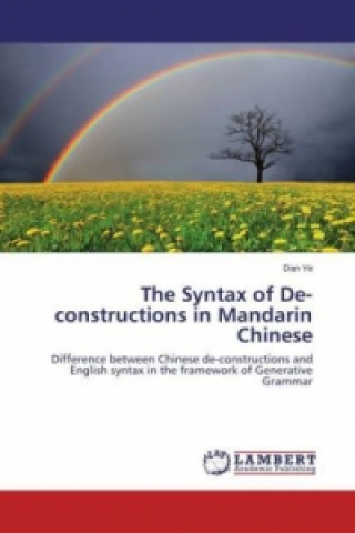 Buch The Syntax of De-constructions in Mandarin Chinese Dan Ye